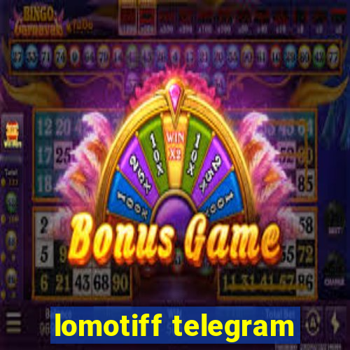 lomotiff telegram
